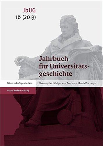 Jahrbuch für Universitätsgeschichte 16 (2013): Professorenkataloge 2.0 - Ansätze und Perspektiven webbasierter Forschung in der gegenwärtigen Universitäts- und Wissenschaftsgeschichte