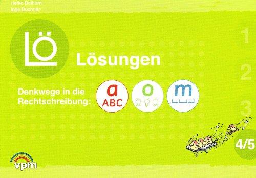 Denkwege in die Rechtschreibung: a-o-m 4/5. Lösungen 4./5. Schuljahr