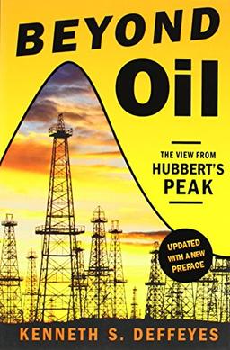 Beyond Oil: The View from Hubbert's Peak: The View from Hubbart's Peak