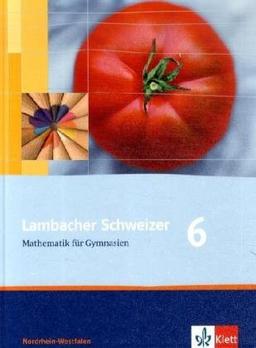 Lambacher Schweizer - Ausgabe für Nordrhein-Westfalen. Neubearbeitung 2009: Lambacher Schweizer - Neubearbeitung 2009. Schülerbuch 6. Schuljahr. Ausgabe für Nordrhein-Westfalen