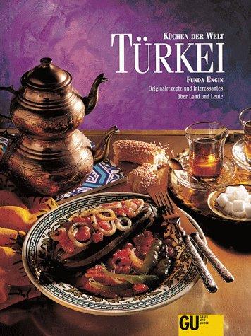 Türkei. Küchen der Welt. Originalrezepte und Interessantes über Land und Leute