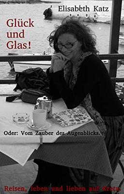 Glück und Glas! Oder: Vom Zauber des Augenblicks.