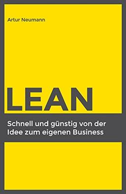 Lean: Schnell und günstig von der Idee zum eigenen Business