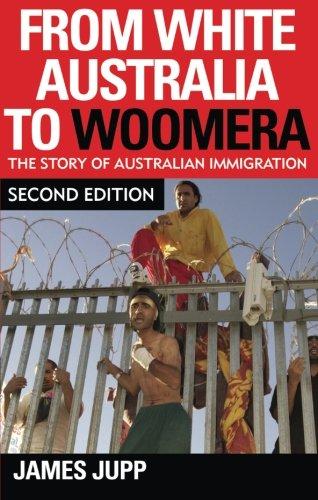 From White Australia to Woomera: The Story Of Australian Immigration