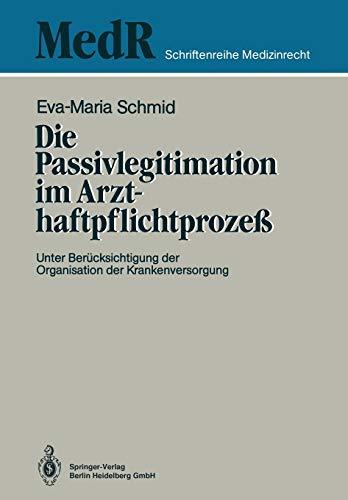 Die Passivlegitimation im Arzthaftpflichtprozeß: Unter Berücksichtigung Der Organisation Der Krankenversorgung (Medr Schriftenreihe Medizinrecht) (German Edition)