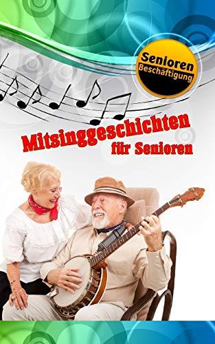 Mitsinggeschichten für Senioren (Seniorenbeschäftigung, Band 1)