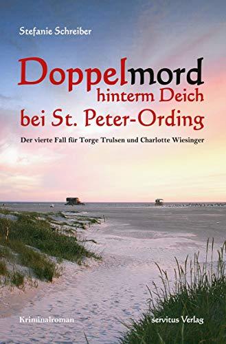 Doppelmord hinterm Deich bei St. Peter-Ording: Der vierte Fall für Torge Trulsen und Charlotte Wiesinger - Kriminalroman