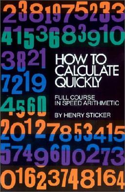 How to Calculate Quickly: Full Course in Speed Arithmetic (Dover Books on Mathematics)