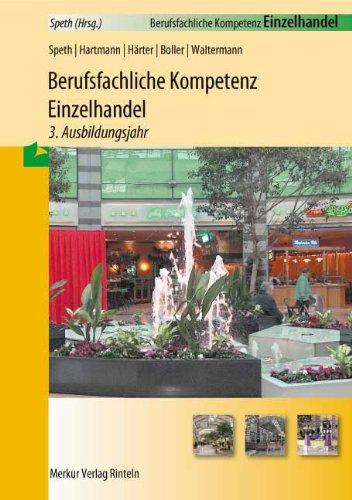 Berufsfachliche Kompetenz Einzelhandel - 3. Ausbildungsjahr Baden Württemberg: Berufliche Kompetenz Einzelhandel - Baden-Württemberg