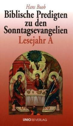 Biblische Predigten zu den Sonntagsevangelien Lesejahr A