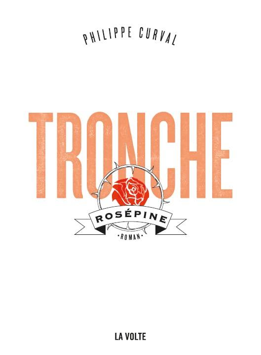 Tronche. Rosépine