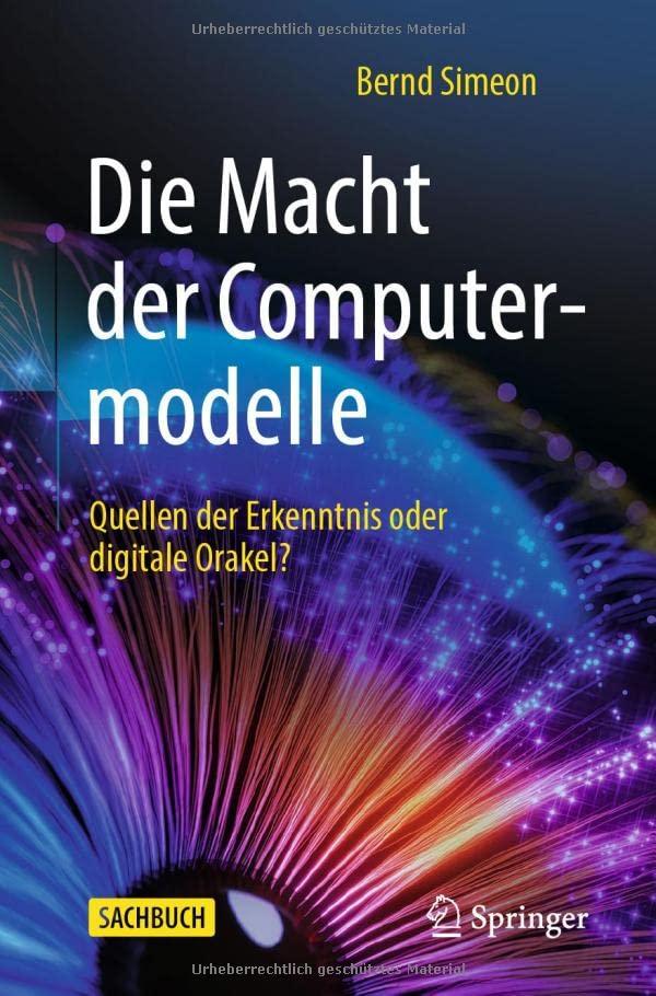 Die Macht der Computermodelle: Quellen der Erkenntnis oder digitale Orakel?