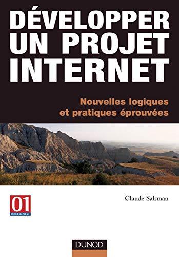 Développer un projet Internet : nouvelles logiques et pratiques éprouvées