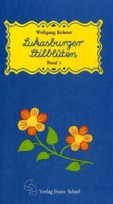 Lukasburger Stilblüten, Bd.1, 1921-1948