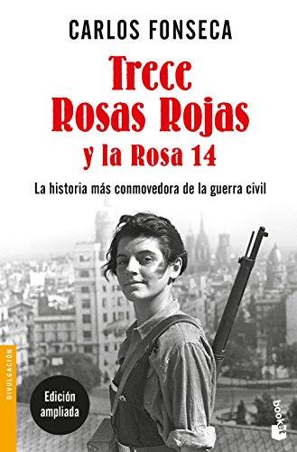 Trece rosas rojas y la rosa catorce (Divulgación. Historia, Band 7)