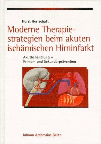 Moderne Therapiestrategien beim akuten ischämischen Hirninfarkt. Akutbehandlung Sekundärprävention