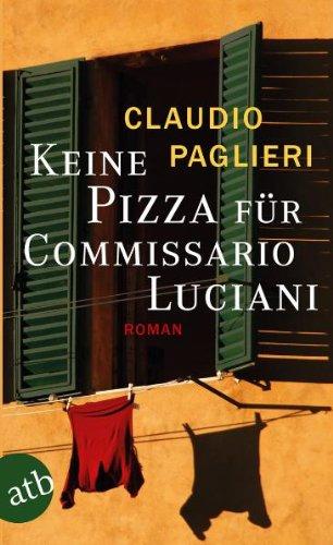 Keine Pizza für Commissario Luciani: Roman (Commisario Luciani)