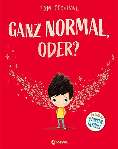 Ganz normal, oder? (Die Reihe der starken Gefühle): Hilf deinem Kind mit seinen Gefühlen umzugehen - Einfühlsames Bilderbuch für ein starkes Selbstbewusstsein ab 4 Jahren