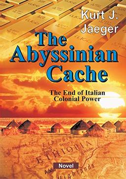 The Abyssinian Cache: The End of Italian Colonial Power