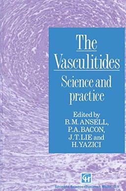 The Vasculitides: Science And Practice