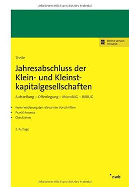 Jahresabschluss der Klein- und Kleinstkapitalgesellschaften: Aufstellung - Offenlegung - MicroBilG -BilRUG. Kommentierung der relevanten Vorschriften. Praxishinweise. Checklisten.