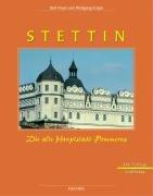 Stettin. Die alte Hauptstadt Pommerns