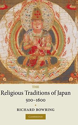 The Religious Traditions of Japan 500–1600