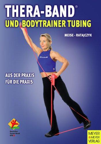 Thera-Band und Bodytrainer-Tubing. Aus der Praxis für die Praxis (Wo Sport Spaß macht)