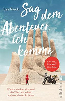 Sag dem Abenteuer, ich komme: Wie ich mit dem Motorrad die Welt umrundete und was ich von ihr lernte | Mit dem Bike einmal um die Welt