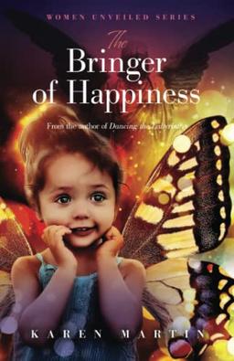 the Bringer of Happiness (Women Unveiled, Band 2)