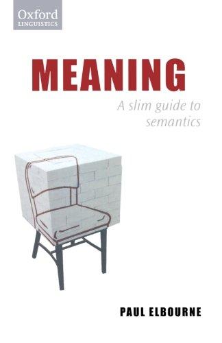 Meaning: A Slim Guide to Semantics (Oxford Linguistics)