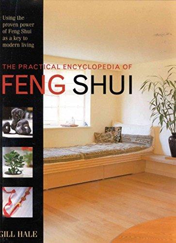 The Practical Encyclopedia of Feng Shui: Using the Proven Power of Feng Shui as a Key to Modern Living