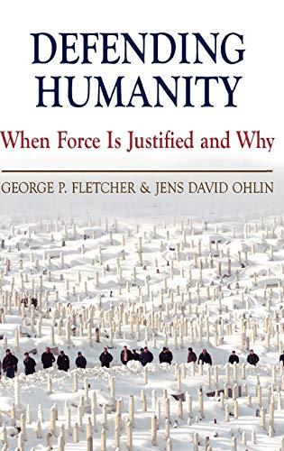 Defending Humanity: When Force Is Justified and Why