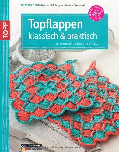 Topflappen klassisch & praktisch: Im Handumdrehen gehäkelt