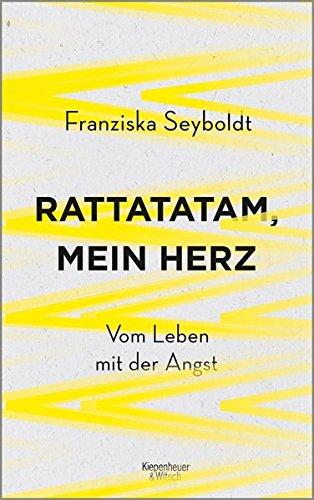 Rattatatam, mein Herz: Vom Leben mit der Angst