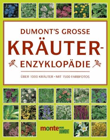 DuMonts Grosse Kräuter- Enzyklopädie. Über 1000 Kräuter