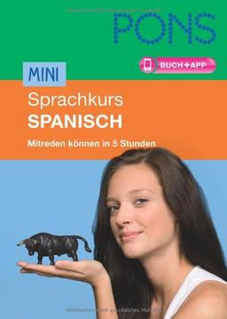 PONS Mini-Sprachkurs Spanisch: Mitreden können in 5 Stunden. Buch mit App