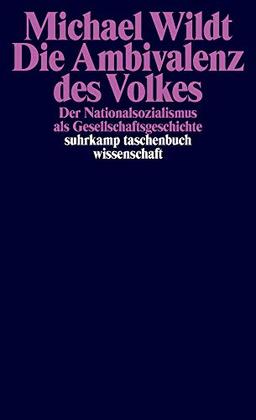 Die Ambivalenz des Volkes: Der Nationalsozialismus als Gesellschaftsgeschichte (suhrkamp taschenbuch wissenschaft)