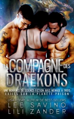 La Compagne des Draekons: Une romance extrarrestre à trois (Exilés sur la Planète-Prison, Band 1)