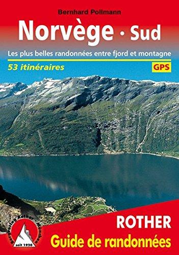 Norvège Sud (Norwegen Süd - französische Ausgabe): Les plus belles randonnées entre fjord et montagne. 53 itinéraires. Avec des traces de GPS. (Rother Guide de randonnées)