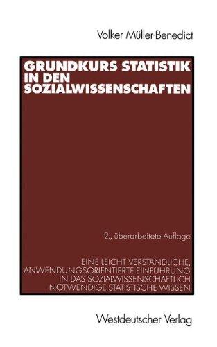 Grundkurs Statistik in den Sozialwissenschaften: Eine leicht verständliche, anwendungsorientierte Einführung in das sozialwissenschaftlich notwendige statistische Wissen