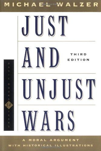 Just and Unjust Wars: A Moral Argument with Historical Illustrations (Basic Books Classics)