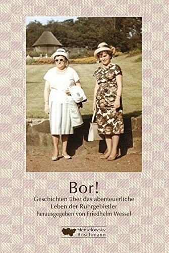 Bor!: Geschichten über das abenteuerliche Leben der Ruhrgebietler