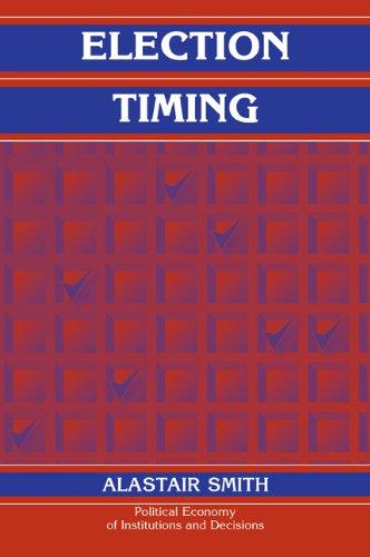 Election Timing (Political Economy of Institutions and Decisions)