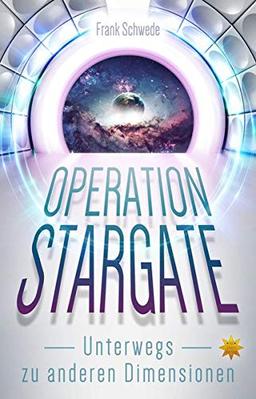 Operation Stargate: Unterwegs zu anderen Dimensionen