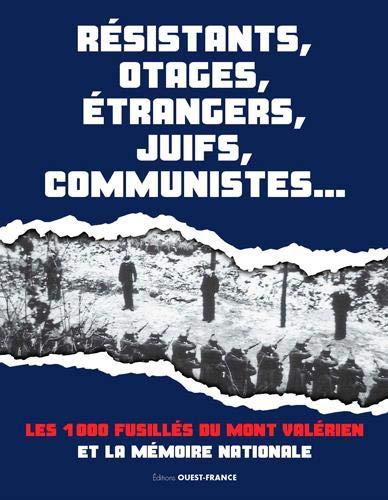 Mont-Valérien : un lieu d'exécution dans la Seconde Guerre mondiale : mémoires intimes, mémoire nationale