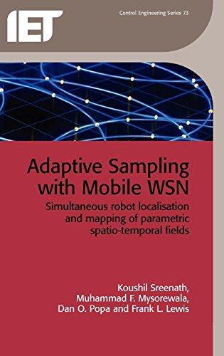 Adaptive Sampling with Mobile Wsn: Simultaneous Robot Localisation and Mapping of Paramagnetic Spatio-Temporal Fields (Iet Control Engineering Series, Band 73)