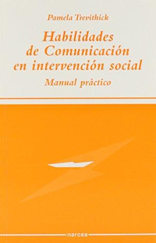 Habilidades de comunicación en intervención social : manual práctico (Sociocultural, Band 51)