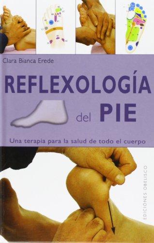 Reflexología del pie : una terapia para la salud de todo el cuerpo (SALUD Y VIDA NATURAL)