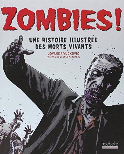 Zombies ! : une histoire illustrée des morts vivants